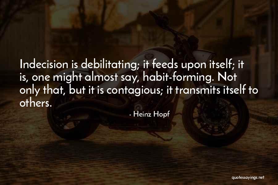 Decision Indecision Quotes By Heinz Hopf Decision Indecision Quotes By Heinz Hopf