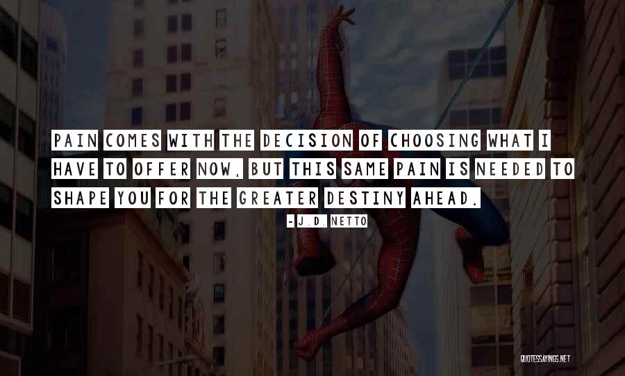 Decision Inspirational Quotes By J.D. Netto Decision Inspirational Quotes By J.D. Netto