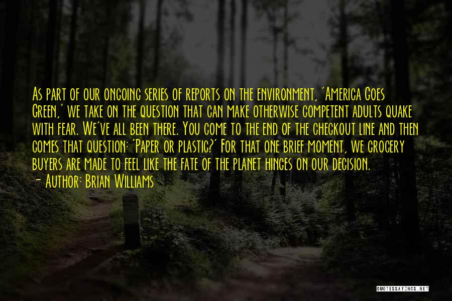 Decision Made Quotes By Brian Williams