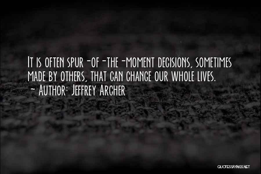 Decision Made Quotes By Jeffrey Archer