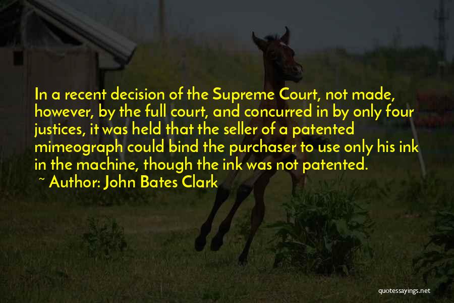 Decision Made Quotes By John Bates Clark