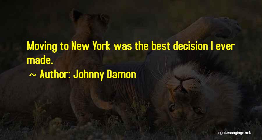 Decision Made Quotes By Johnny Damon