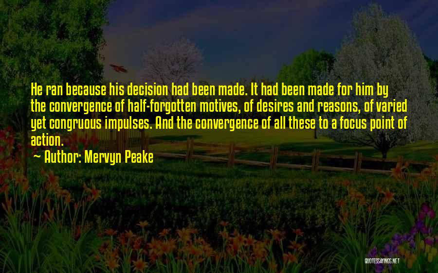 Decision Made Quotes By Mervyn Peake