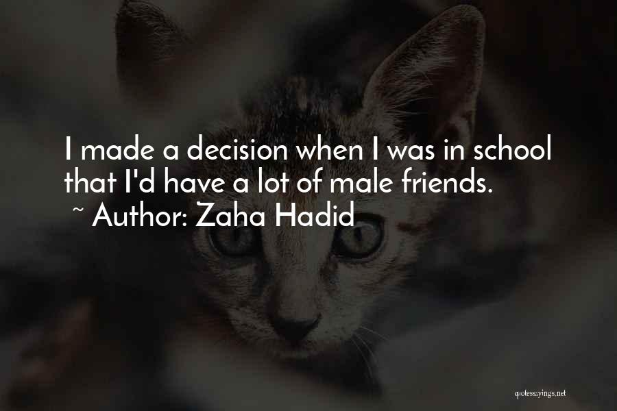 Decision Made Quotes By Zaha Hadid