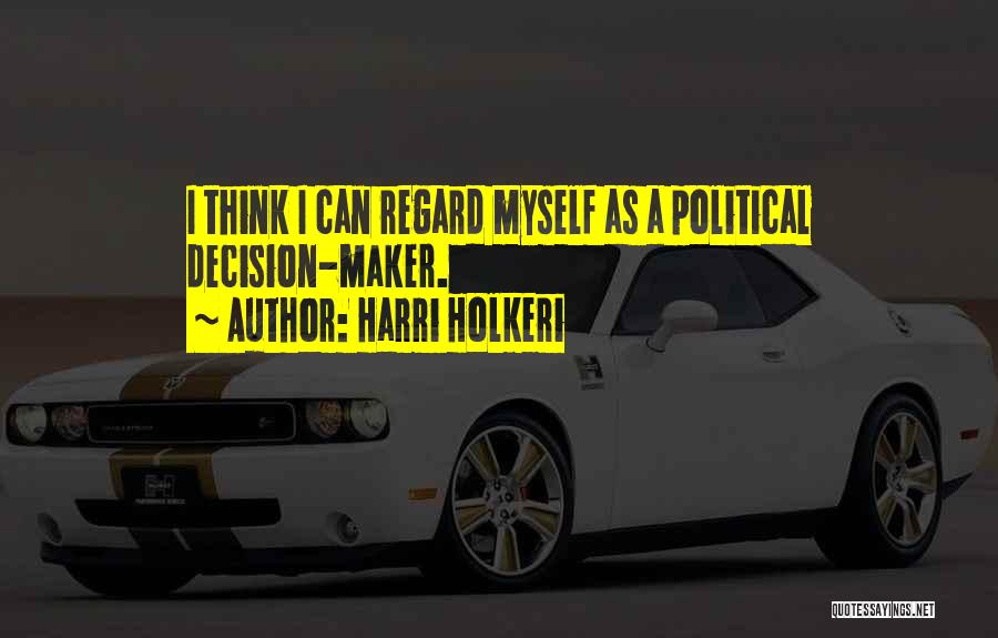 Decision Maker Quotes By Harri Holkeri