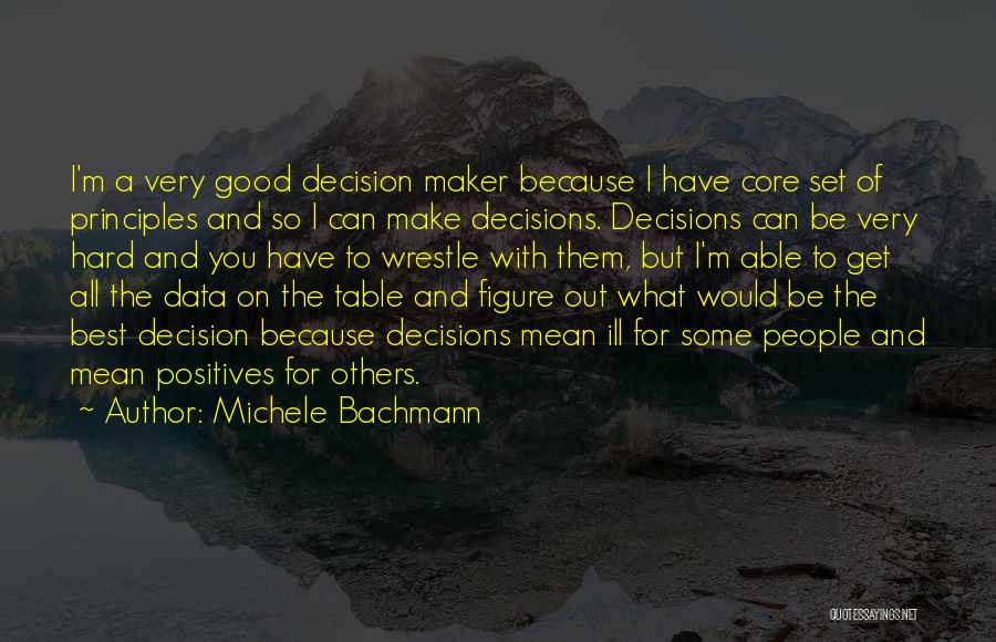 Decision Maker Quotes By Michele Bachmann
