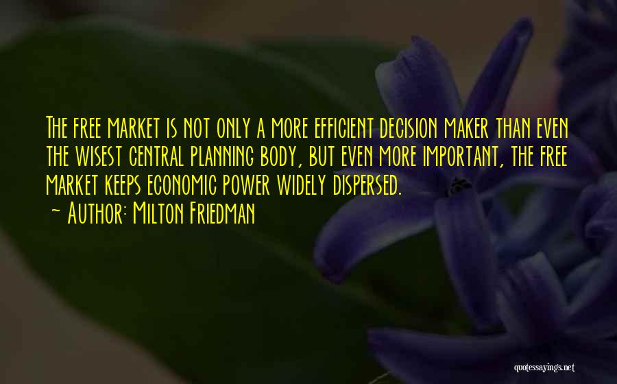 Decision Maker Quotes By Milton Friedman