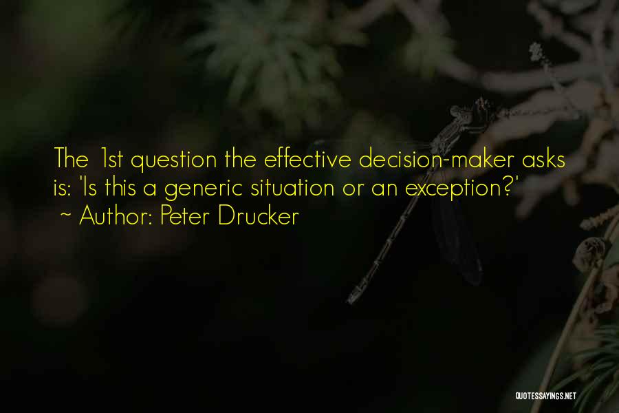 Decision Maker Quotes By Peter Drucker