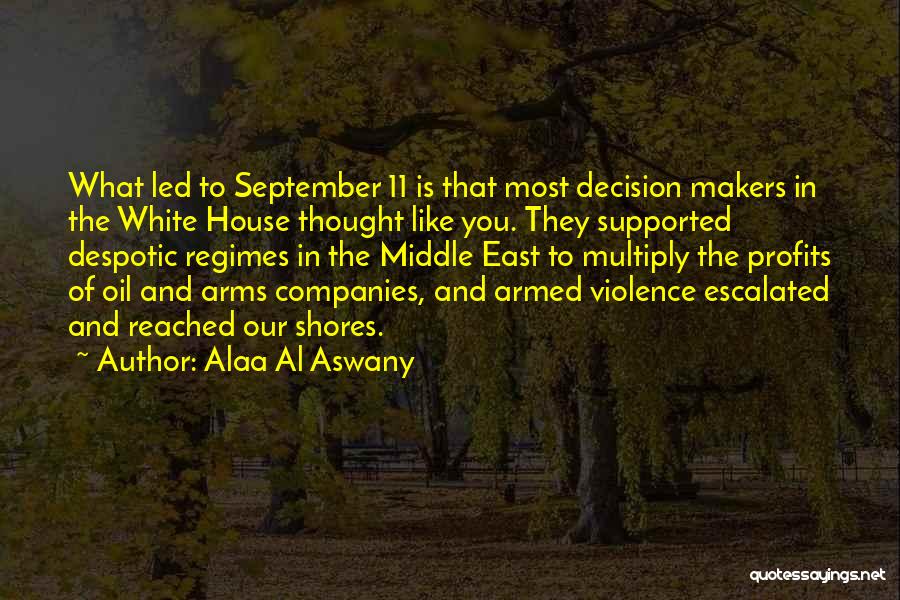 Decision Makers Quotes By Alaa Al Aswany