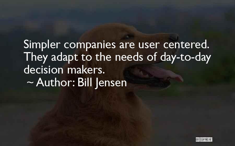 Decision Makers Quotes By Bill Jensen