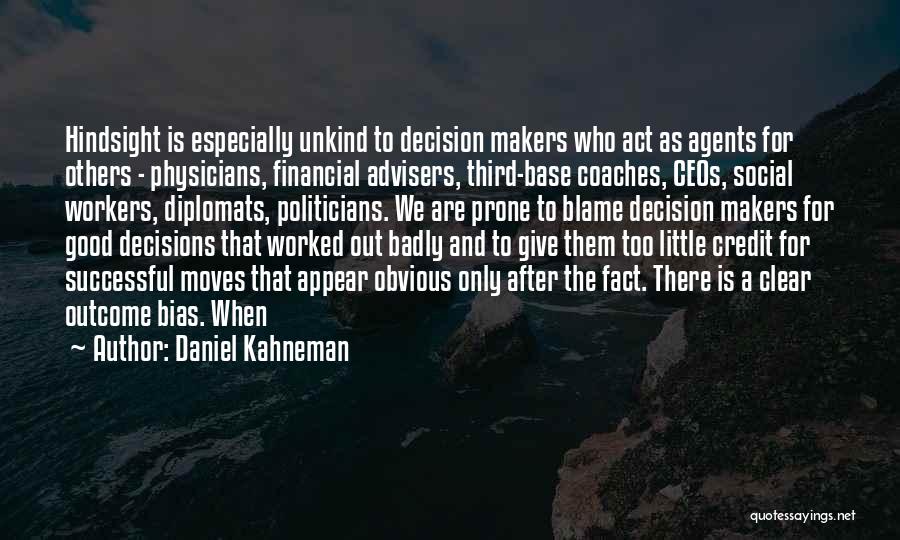 Decision Makers Quotes By Daniel Kahneman