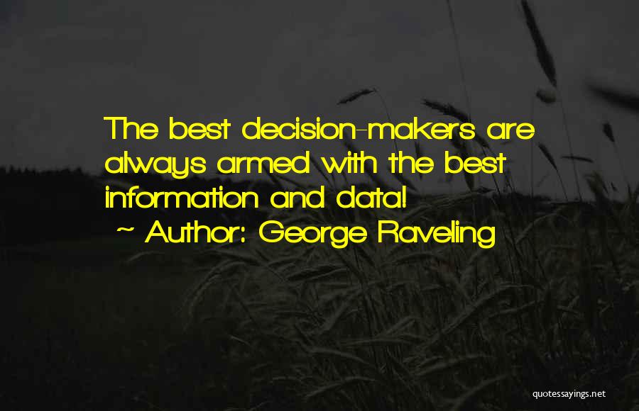 Decision Makers Quotes By George Raveling