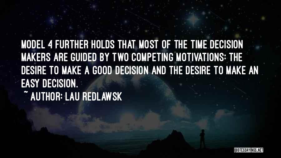 Decision Makers Quotes By Lau Redlawsk