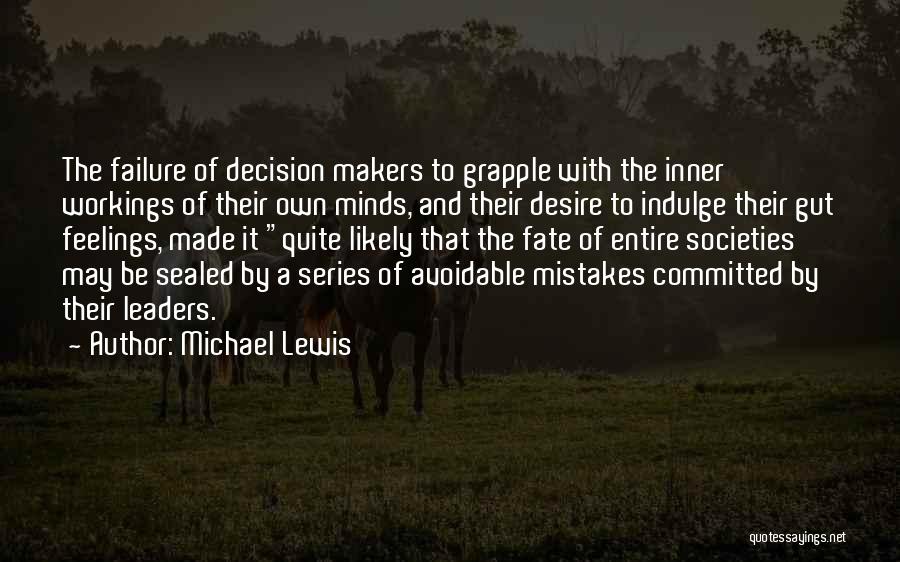 Decision Makers Quotes By Michael Lewis