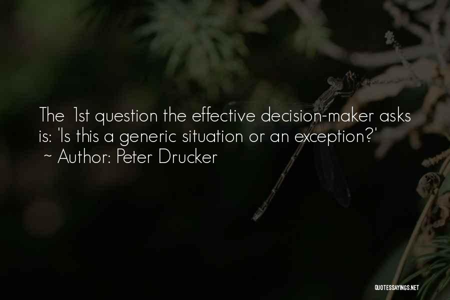 Decision Makers Quotes By Peter Drucker