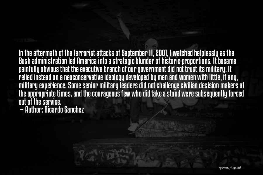 Decision Makers Quotes By Ricardo Sanchez