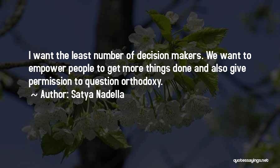 Decision Makers Quotes By Satya Nadella