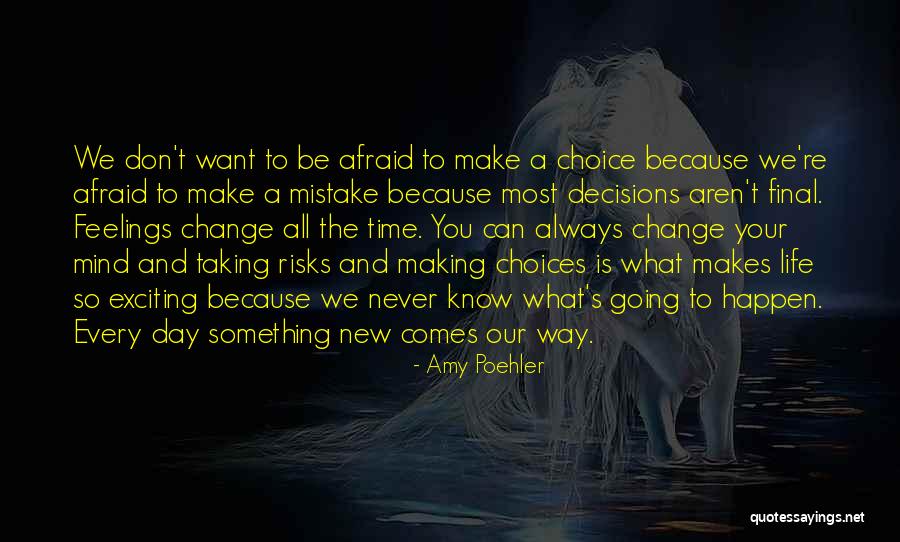 Decision Making And Choices Quotes By Amy Poehler