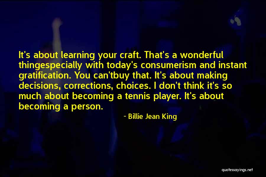 Decision Making And Choices Quotes By Billie Jean King