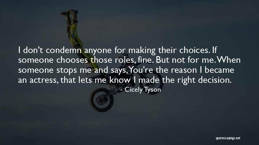 Decision Making And Choices Quotes By Cicely Tyson