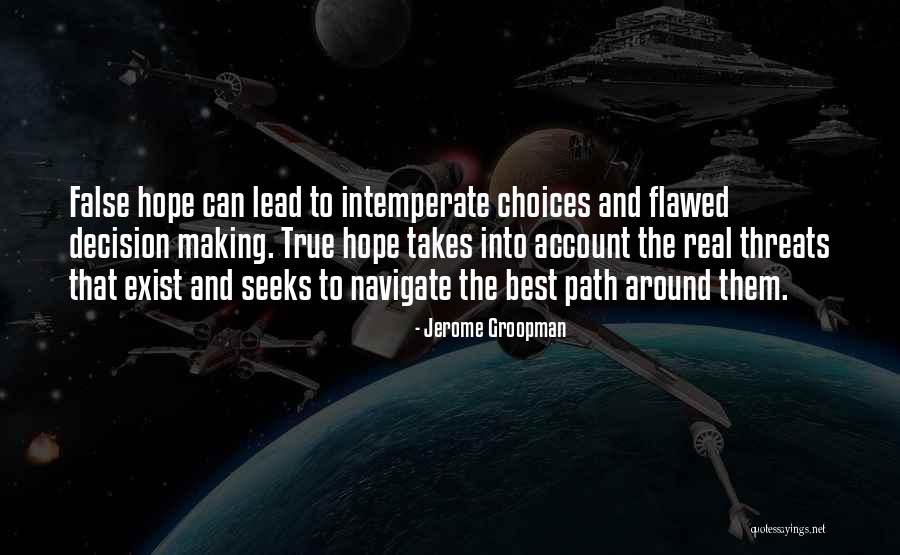 Decision Making And Choices Quotes By Jerome Groopman