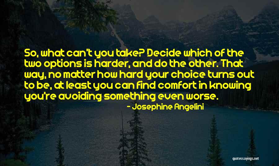 Decision Making And Choices Quotes By Josephine Angelini