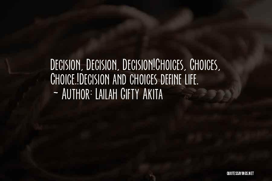 Decision Making And Choices Quotes By Lailah Gifty Akita