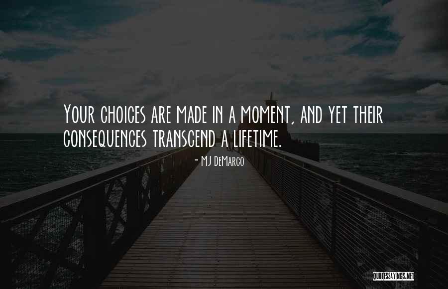 Decision Making And Choices Quotes By MJ DeMarco