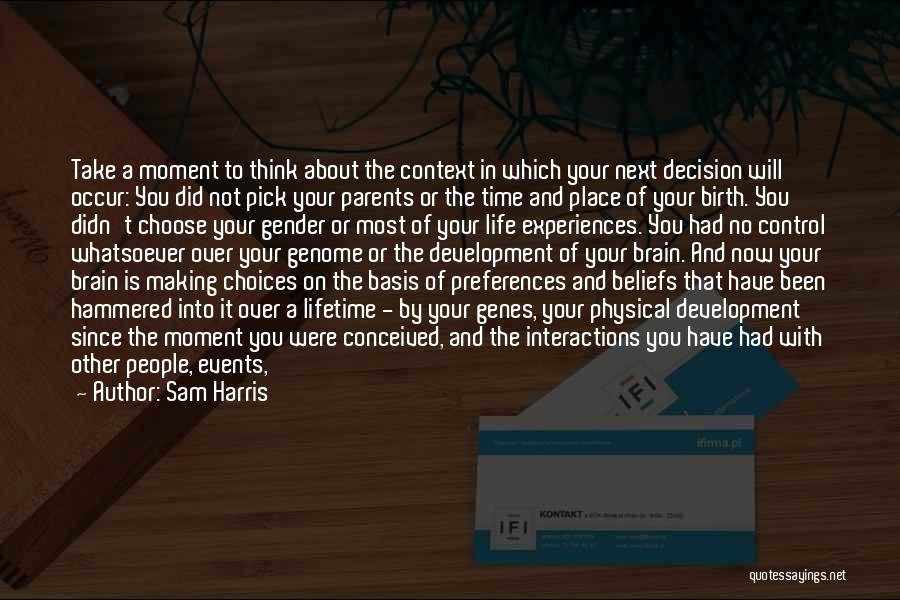 Decision Making And Choices Quotes By Sam Harris