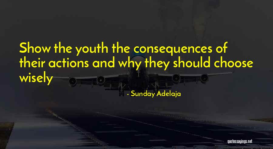 Decision Making And Consequences Quotes By Sunday Adelaja