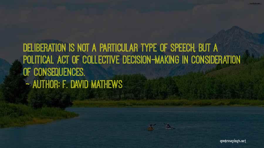 Decision Making For The Best Quotes By F. David Mathews