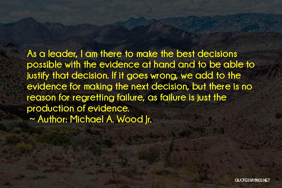 Decision Making For The Best Quotes By Michael A. Wood Jr.