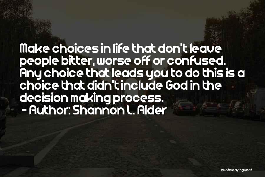 Decision Making For The Best Quotes By Shannon L. Alder
