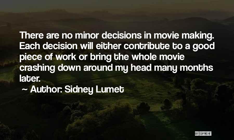 Decision Making In Work Quotes By Sidney Lumet