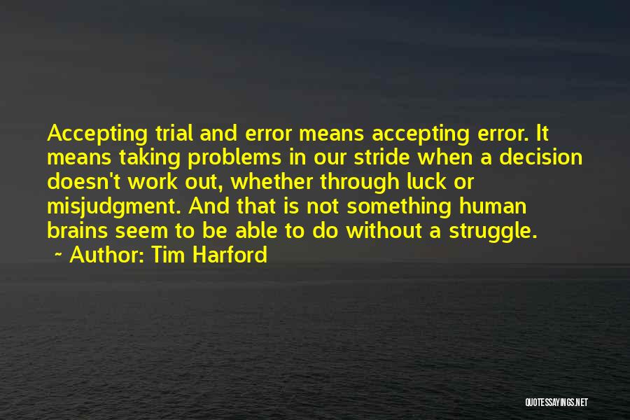 Decision Making In Work Quotes By Tim Harford