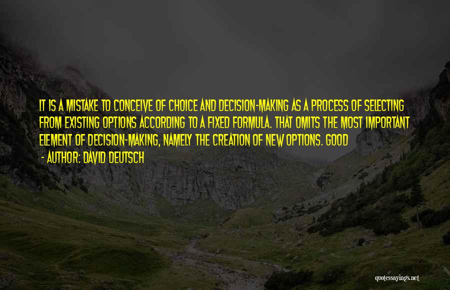 Decision Making Process Quotes By David Deutsch