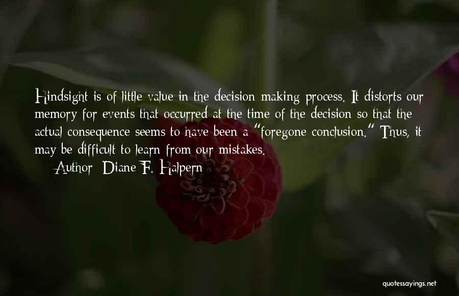 Decision Making Process Quotes By Diane F. Halpern