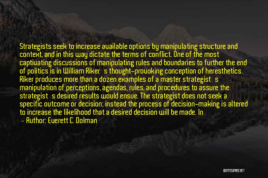 Decision Making Process Quotes By Everett C. Dolman