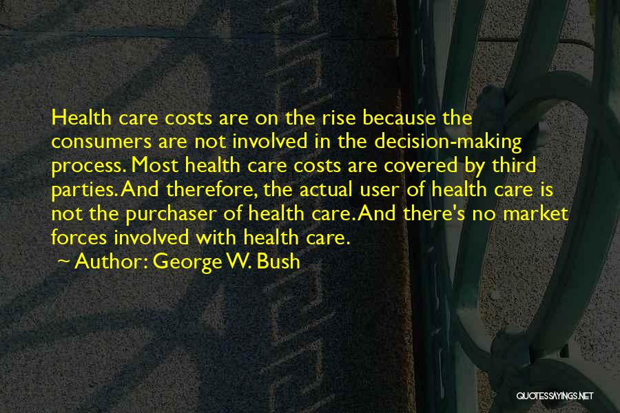 Decision Making Process Quotes By George W. Bush