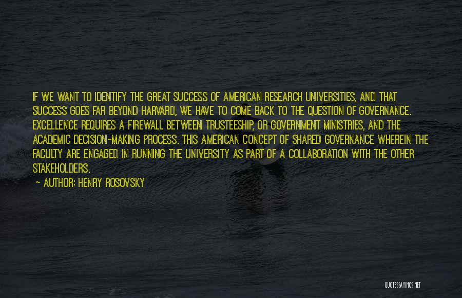 Decision Making Process Quotes By Henry Rosovsky