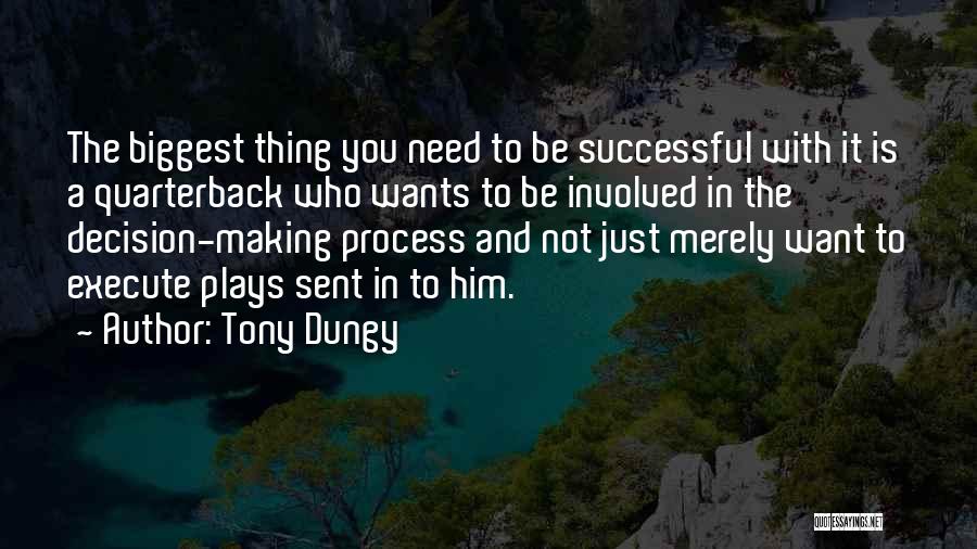 Decision Making Process Quotes By Tony Dungy