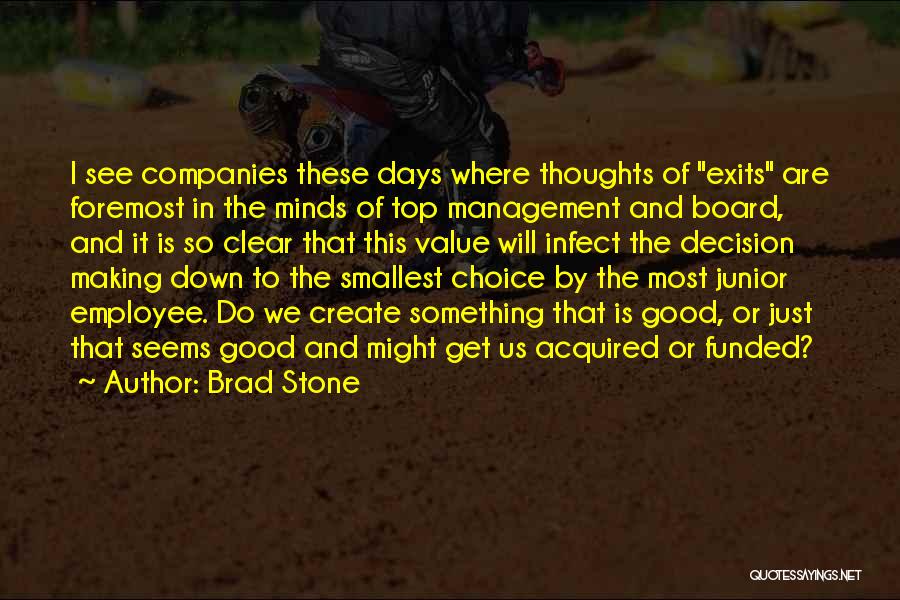 Decision Making Quotes By Brad Stone