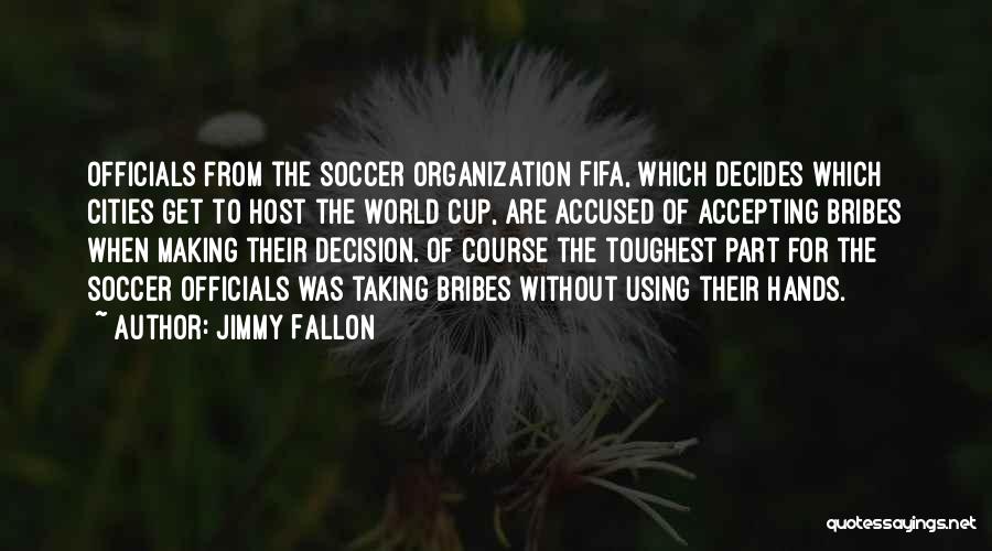 Decision Making Quotes By Jimmy Fallon