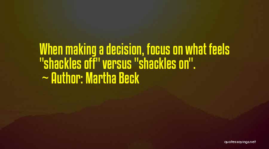 Decision Making Quotes By Martha Beck