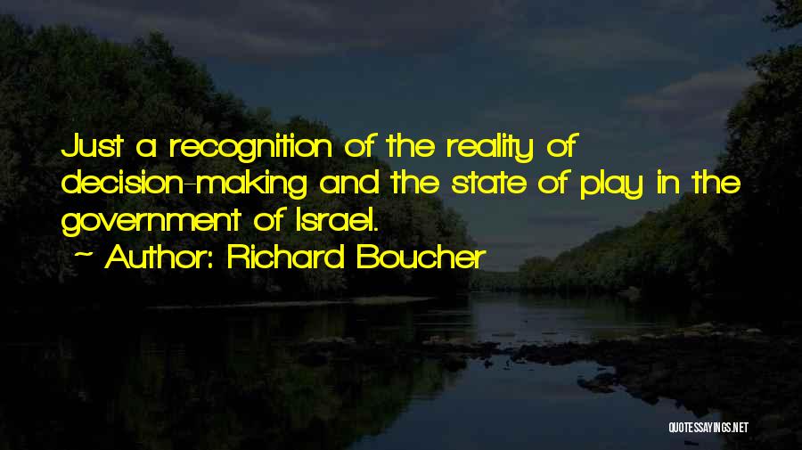 Decision Making Quotes By Richard Boucher