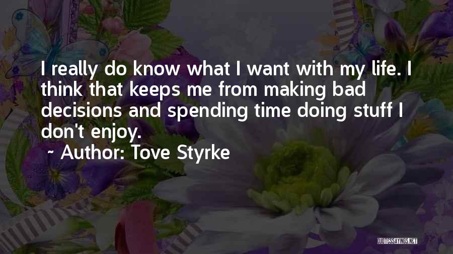 Decision Making Quotes By Tove Styrke