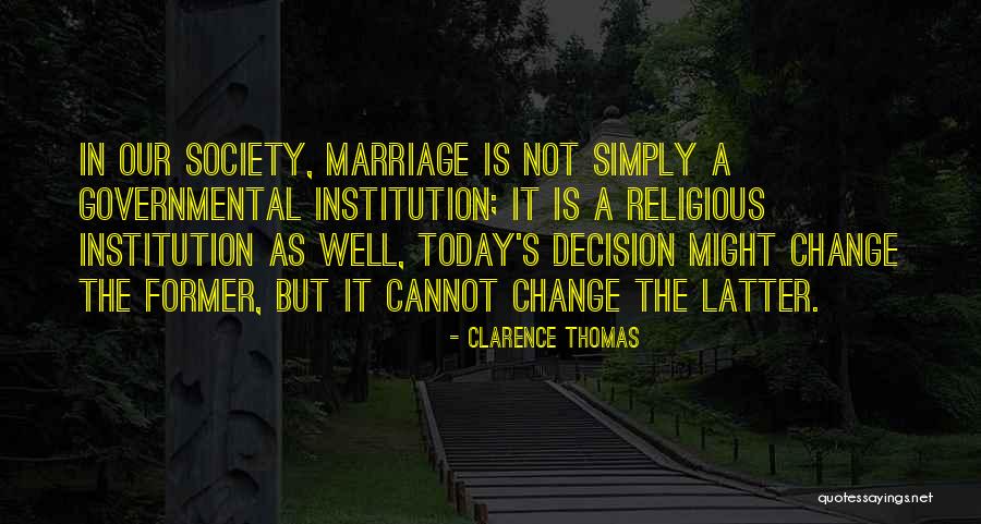 Decision Marriage Quotes By Clarence Thomas Decision Marriage Quotes By Clarence Thomas
