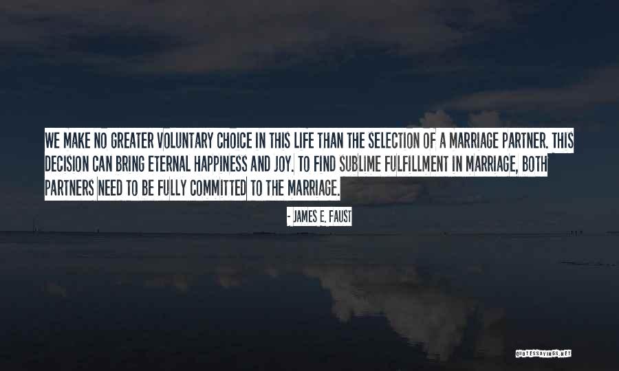 Decision Marriage Quotes By James E. Faust Decision Marriage Quotes By James E. Faust