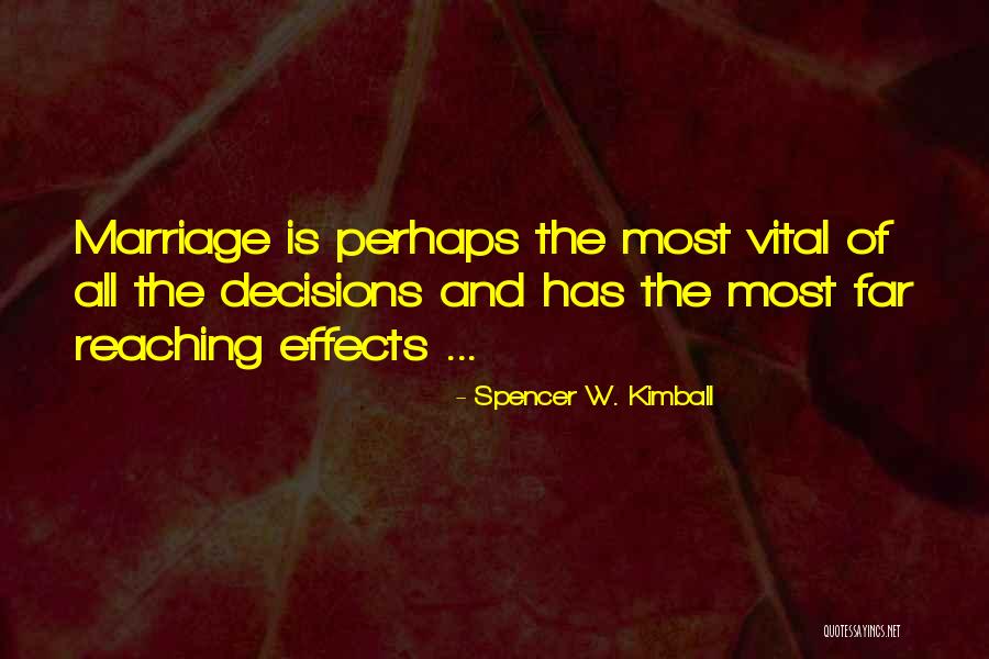 Decision Marriage Quotes By Spencer W. Kimball Decision Marriage Quotes By Spencer W. Kimball
