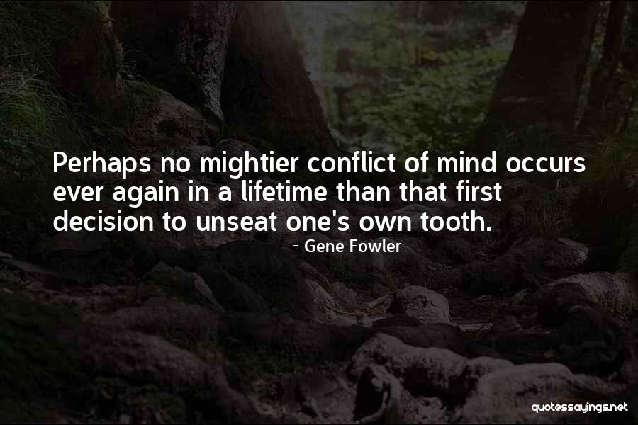 Decision One Quotes By Gene Fowler Decision One Quotes By Gene Fowler